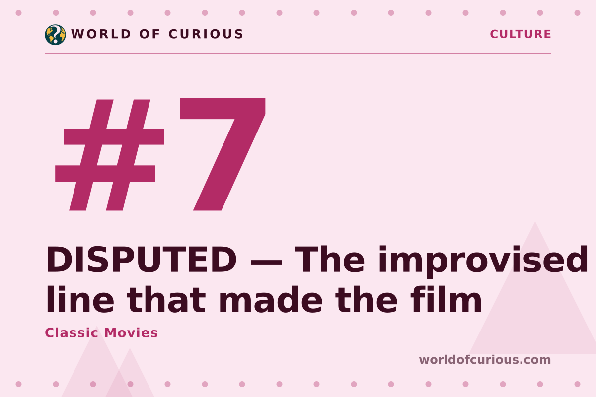 Card artwork for entry number 7: DISPUTED — The improvised line that made the film.